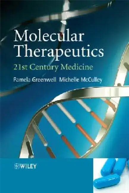 Molecular Therapeutics: 21st-Century Medicine by Pamela Greenwell