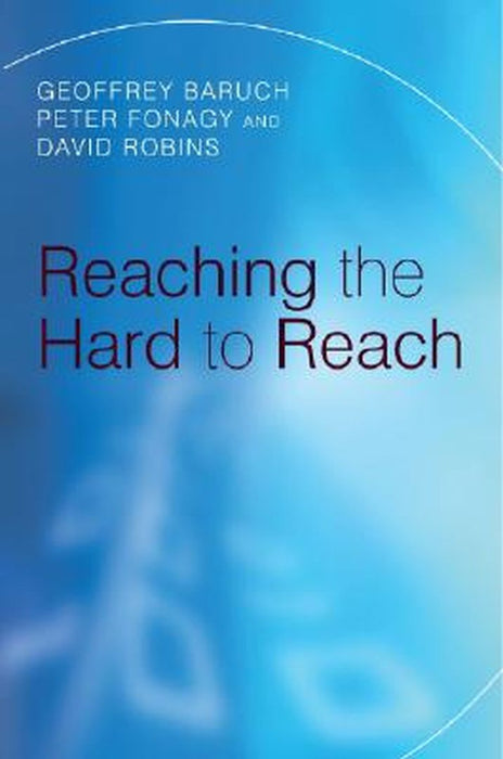 Reaching the Hard to Reach: Evidence-Based Funding Priorities for Intervention and Research by Geoffrey Baruch