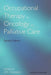 Occupational Therapy in Oncology and Palliative Care by Jill Cooper