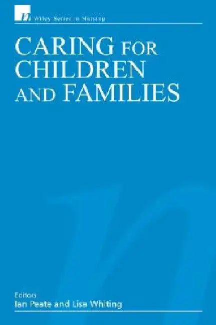 Caring for Children and Families by Ian Peate