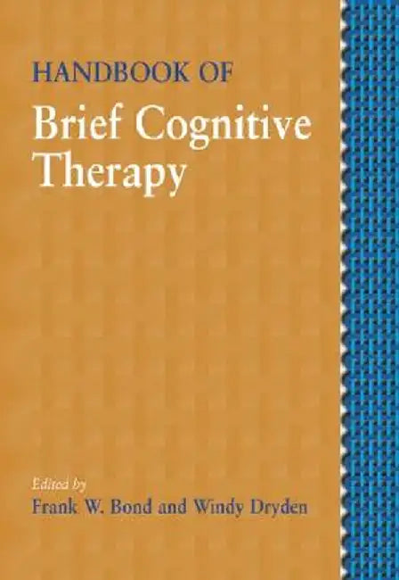 Handbook of Brief Cognitive Behaviour Therapy by Frank W. Bond