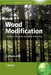 Wood Modification: Chemical, Thermal and Other Processes by Callum A. S. Hill