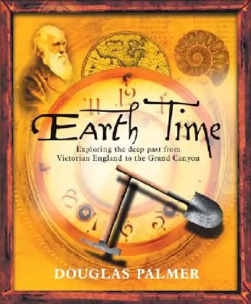 Earth Time: Exploring the Deep Past from Victorian England to the Grand Canyon by Douglas Palmer