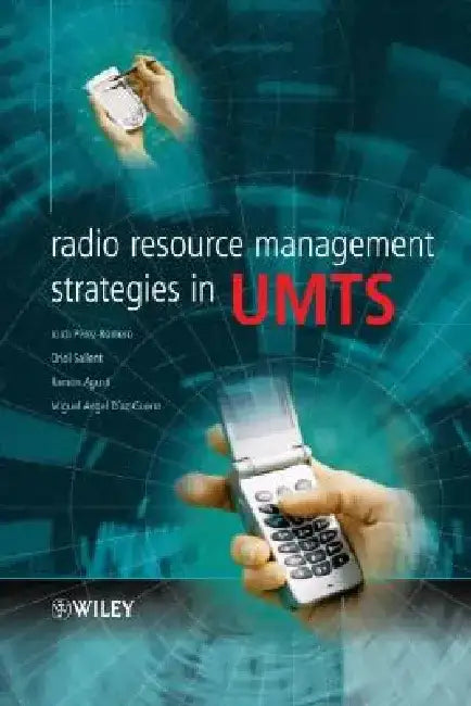 Radio Resource Management Strategies in Umts by Jordi Perez Romero