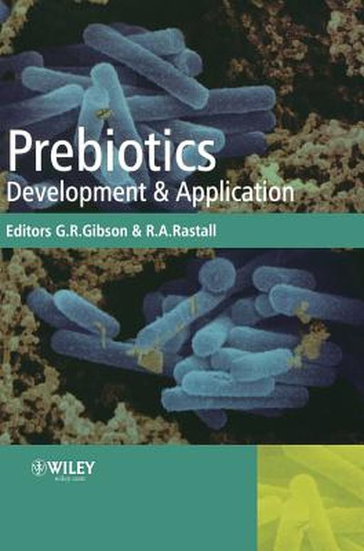 Prebiotics: Development & Application by Bob Rastall