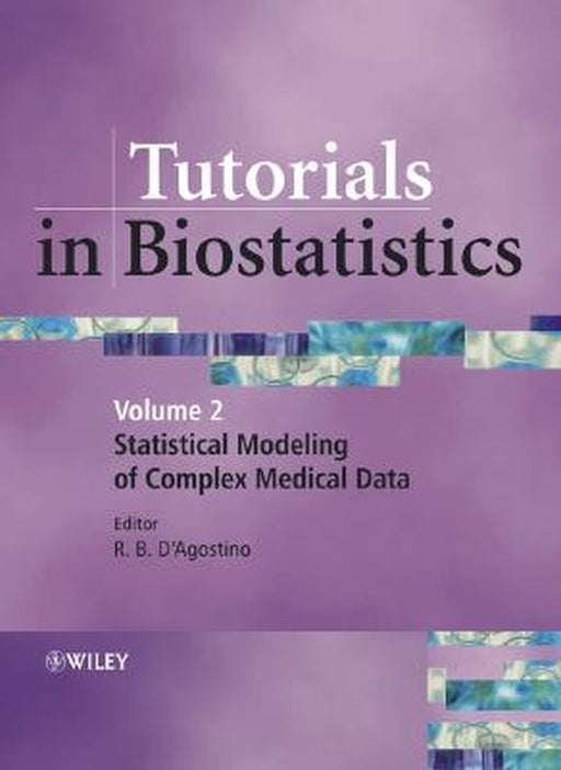 Statistical Modelling of Complex Medical Data by Ralph B. D'Agostino