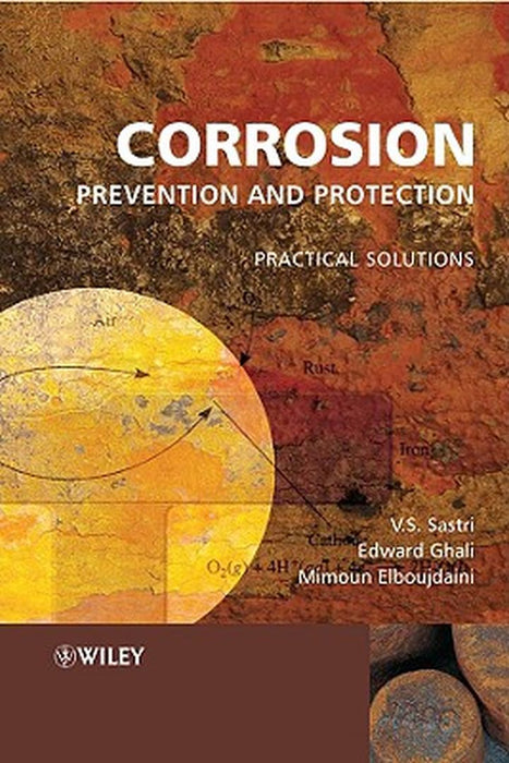 Corrosion Prevention and Protection: Practical Solutions by Edward Ghali