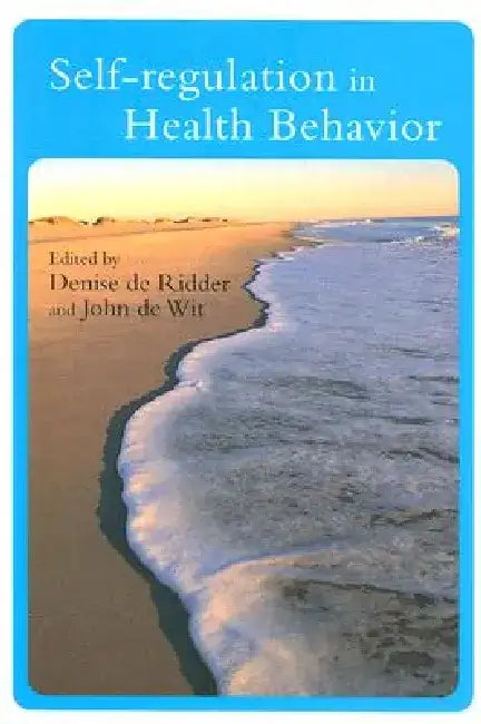 Self-Regulation in Health Behavior by Denise De Ridder