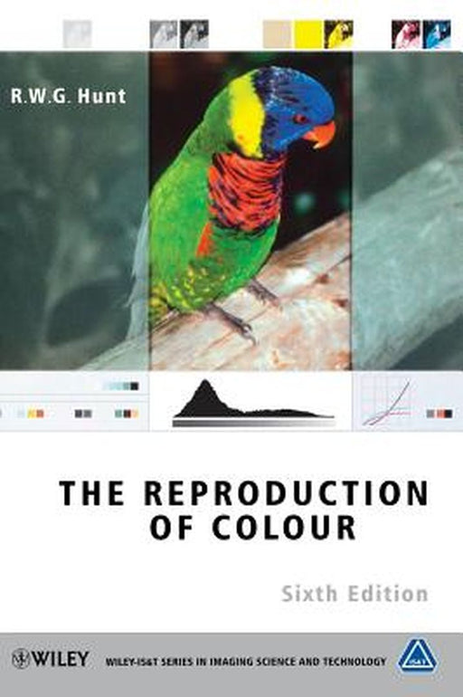 The Reproduction of Colour by R. W. G. Hunt