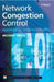 Network Congestion Control: Managing Internet Traffic by Michael Welzl