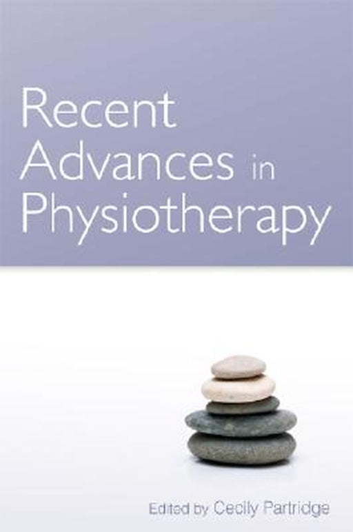 Recent Advances in Physiotherapy by Cecily Partridge