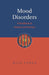 Mood Disorders: A Handbook of Science and Practice by Mick Power