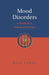 Mood Disorders: A Handbook of Science and Practice by Mick Power