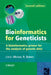 Bioinformatics for Geneticists: A Bioinformatics Primer for the Analysis of Genetic Data, 2nd Edition by Editor: Michael R. Barnes
