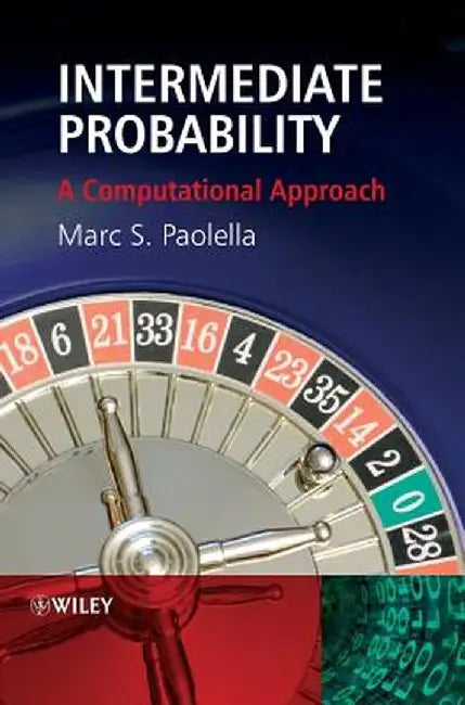 Intermediate Probability: A Computational Approach by Marc S. Paolella