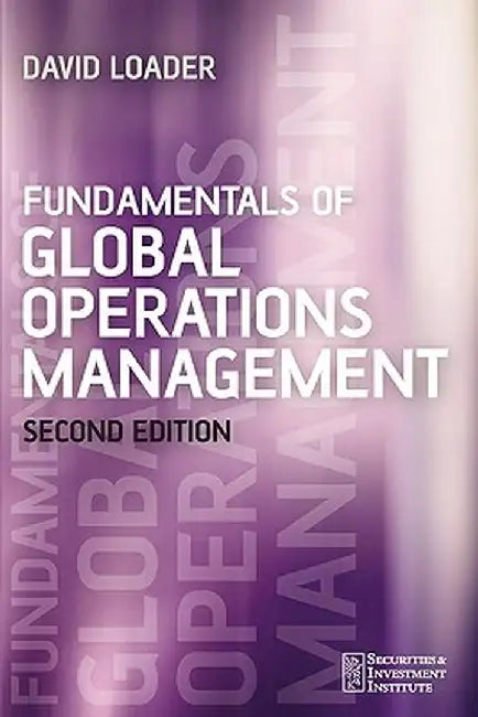 Fundamentals of Global Operations Management by David Loader
