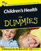 Children's Health for Dummies by Katy Holland