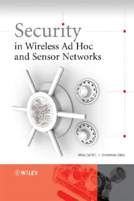 Security in Wireless Ad Hoc and Sensor Networks by Erdal Cayirci