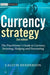 Currency Strategy: The Practitioner's Guide to Currency Investing, Hedging and Forecasting by Callum Henderson
