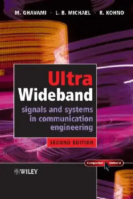 Ultra Wideband Signals and Systems in Communication Engineering by M. Ghavami