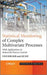 Statistical Monitoring of Complex Multivariate Processes: With Applications in Industrial Process Control by Uwe Kruger