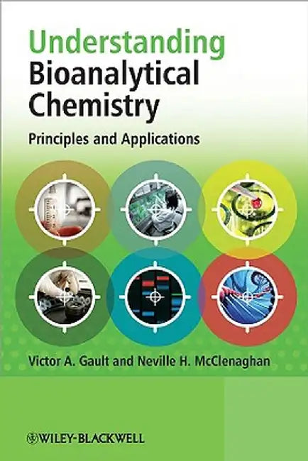 Understanding Bioanalytical Chemistry: Principles and Applications by Victor A. Gault