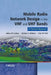 Mobile Radio Network Design in the VHF and UHF Bands: A Practical Approach by Adrian Graham