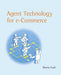 Agent Technology for E-Commerce by Maria Fasli