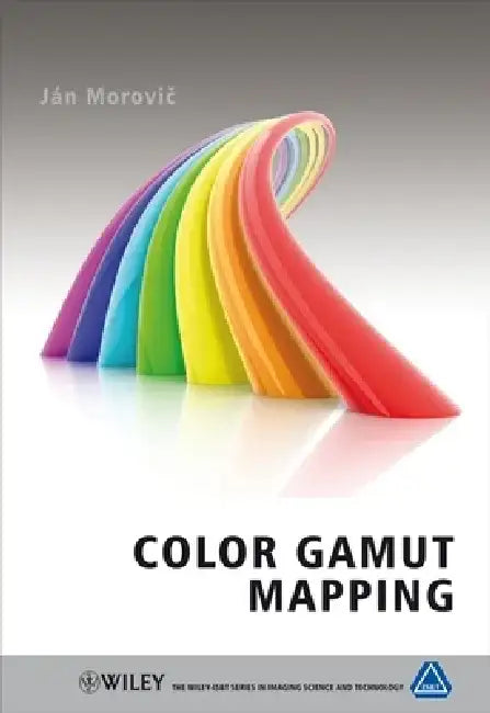 Color Gamut Mapping by Jan Morovič