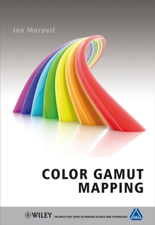 Color Gamut Mapping by Jan Morovič
