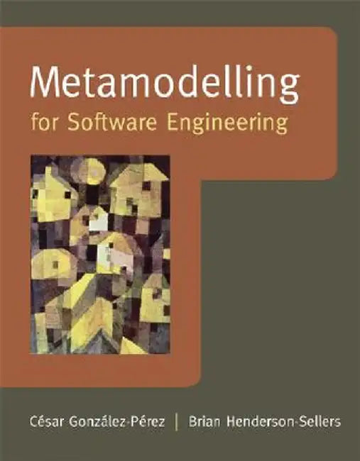 Metamodelling for Software Engineering by Cesar Gonzalez-Perez