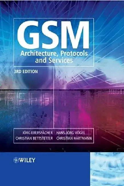 GSM - Architecture, Protocols and Services by Eberspächer