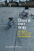 Down Our Way: The Relevance of Neighbourhoods for Parenting and Child Development by Jacqueline Barnes