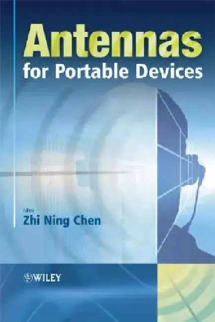 Antennas for Portable Devices by Zhi Ning Chen