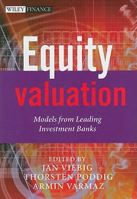 Equity Valuation: Models from Leading Investment Banks by Jan Viebig