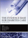 The Evidence Base For Diabetes Care by William Herman, Others