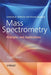 Mass Spectrometry: Principles and Applications, 3rd Edition by Edmond de Hoffmann, Vincent Stroobant