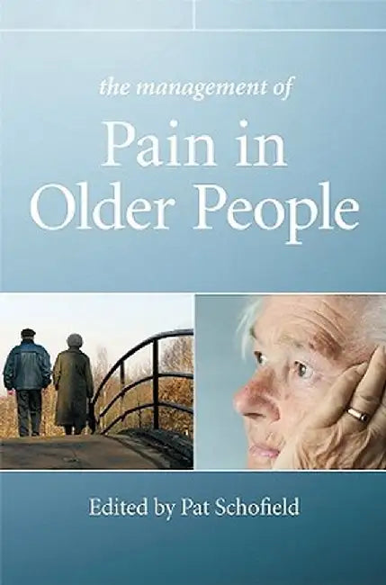 The Management of Pain in Older People by Patricia Schofield