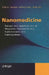 Nanomedicine: Design and Applications of Magnetic Nanomaterials, Nanosensors and Nanosystems by Vijay K. Varadan