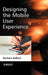 Designing the Mobile User Experience by Barbara Ballard