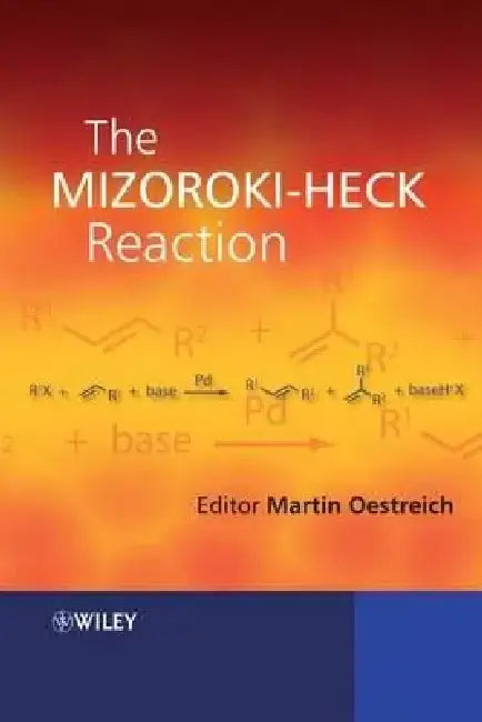The Mizoroki-Heck Reaction by Martin Oestreich