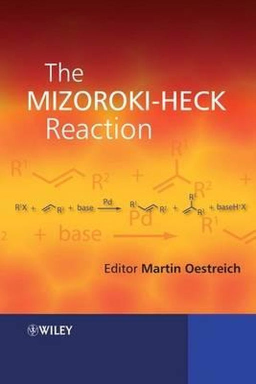 The Mizoroki-Heck Reaction by Martin Oestreich