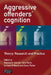 Aggressive Offenders' Cognition: Theory, Research and Practice by Theresa A. Gannon