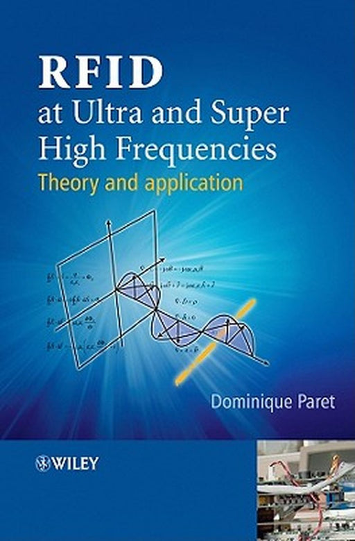 RFID at Ultra and Super High Frequencies: Theory and Application by Dominique Paret