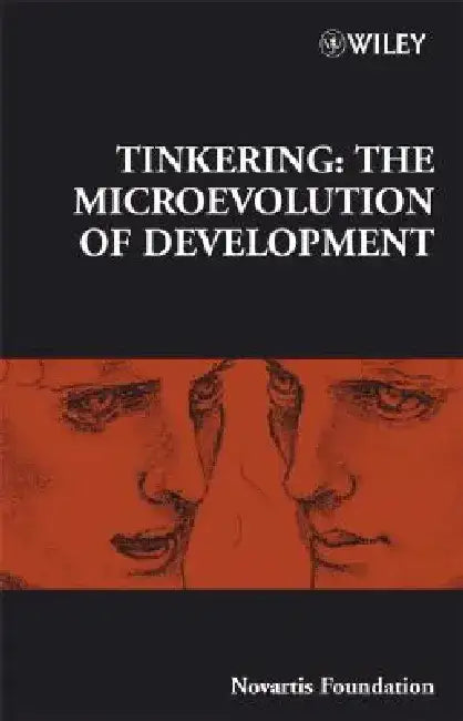 Tinkering: The Microevolution of Development by Gregory R. Bock