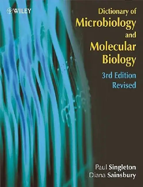 Dictionary of Microbiology and Molecular Biology by Paul Singleton