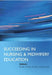 Succeeding in Nursing and Midwifery Education by Editor: Eddie Meyler, Editor: Steve Trenoweth