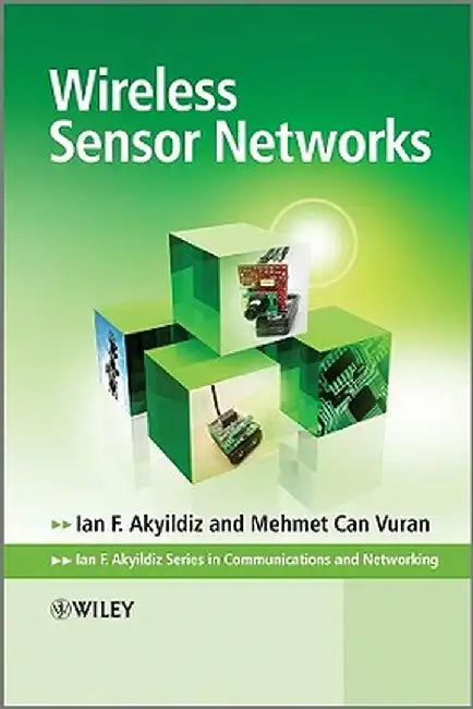 Wireless Sensor Networks by Ian F. Akyildiz