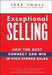 Exceptional Selling: How the Best Connect and Win in High Stakes Sales by Jeff Thull