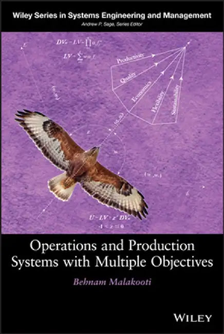 Operations and Production Systems with Multiple Objectives by Behnam Malakooti
